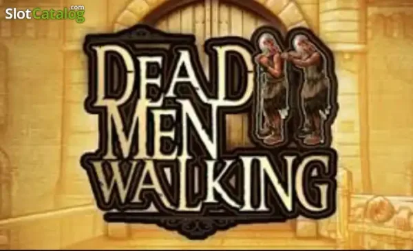 Dead Men Walking