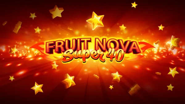 Fruit Super Nova 40