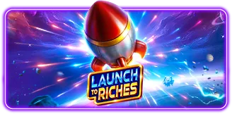 Launch to Riches