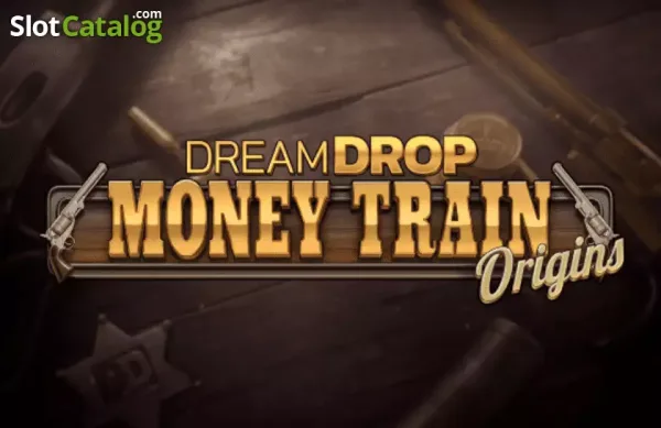 Money Train Origins Dream Drop